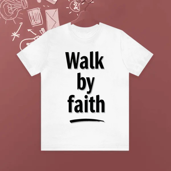 WALK BY FAITH
