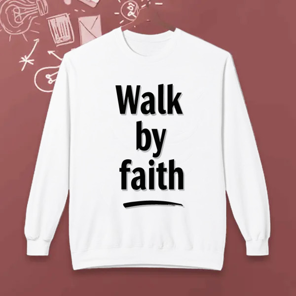 WALK BY FAITH