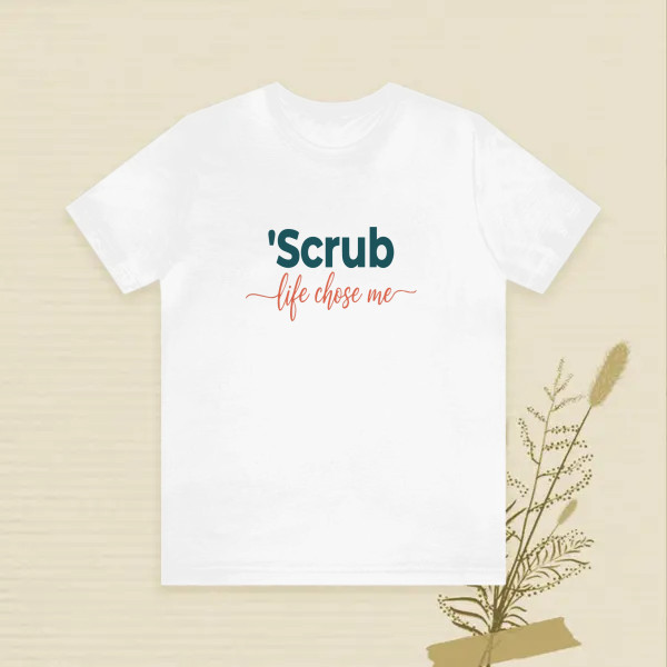 Scrub life chose me