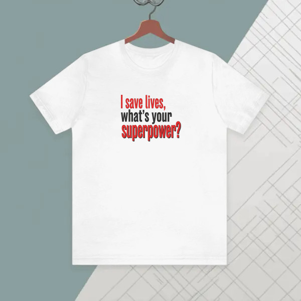 i save lives, what's your superpower