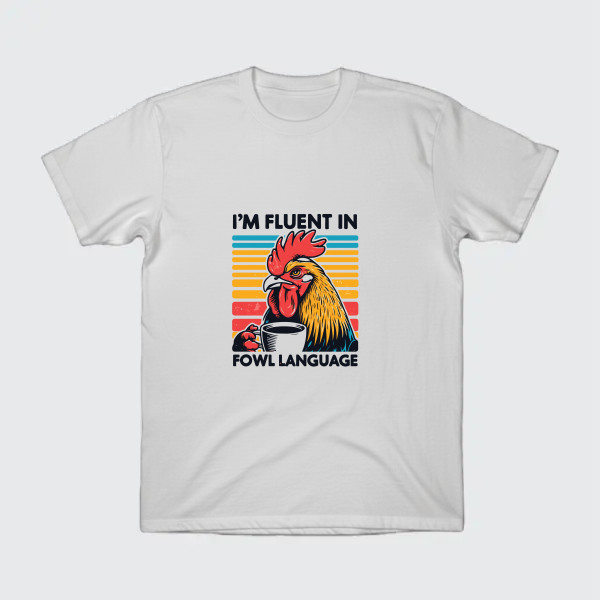 am fluent in fowl language, funny meme.