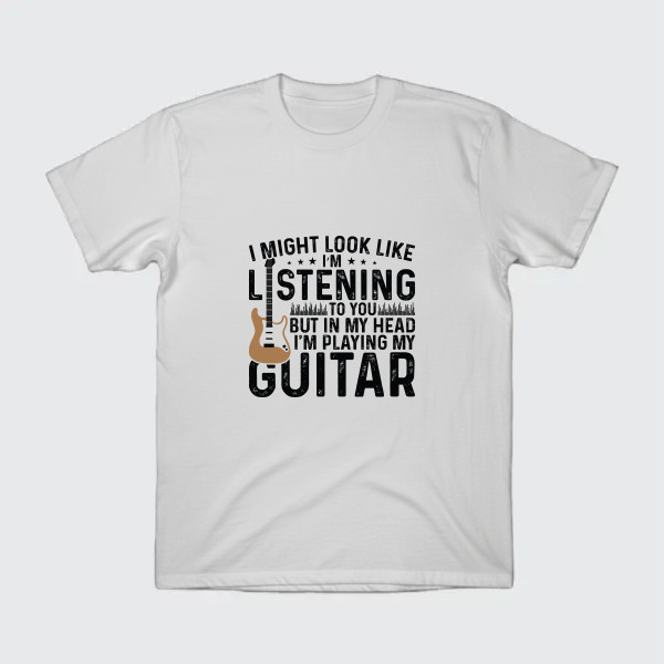 i might look like i'm listening but in my head i'm playing my Guitar