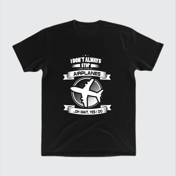 i don't always stop and look at airplanes, funny meme