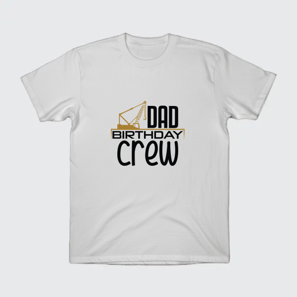 dad birthday crew design