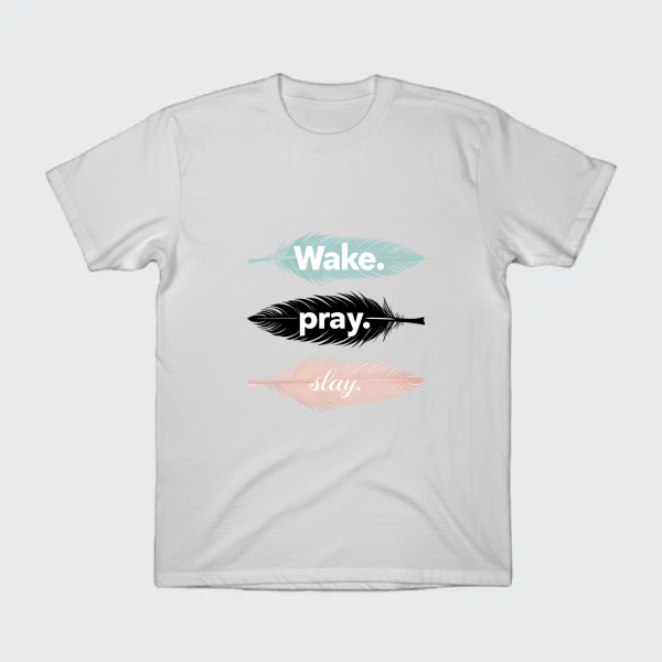 wake pray slay
