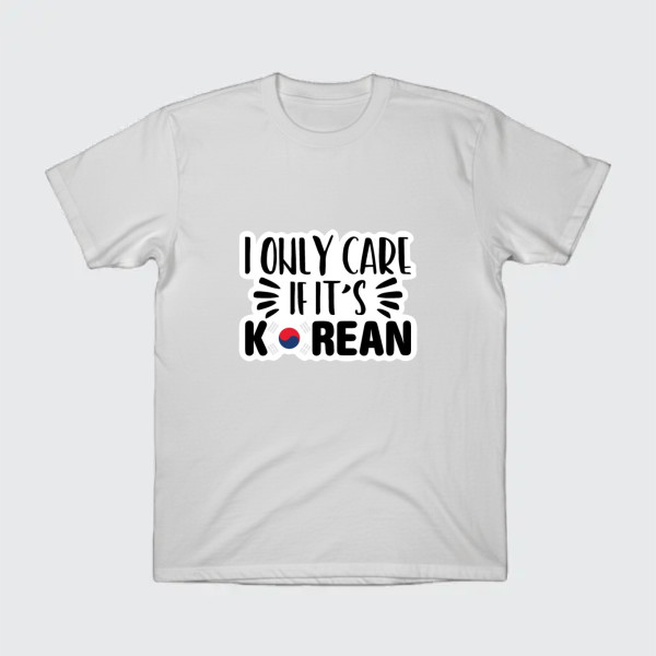I only care if it's Korean.