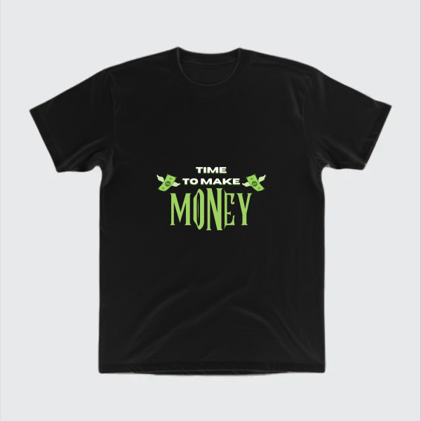 TIME TO MAKE MONEY