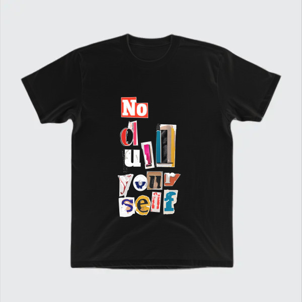 no dull your self