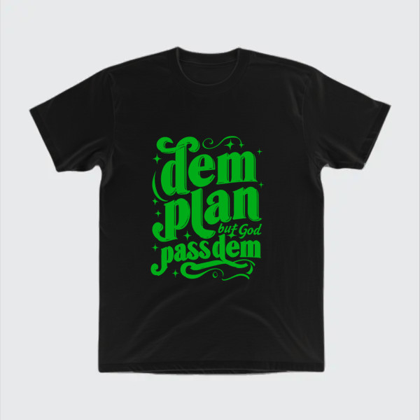 dem plan but god pass dem