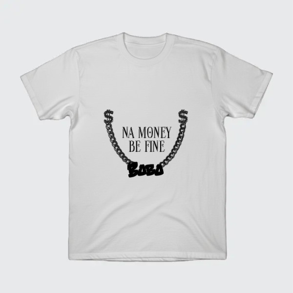 na money be fine bobo