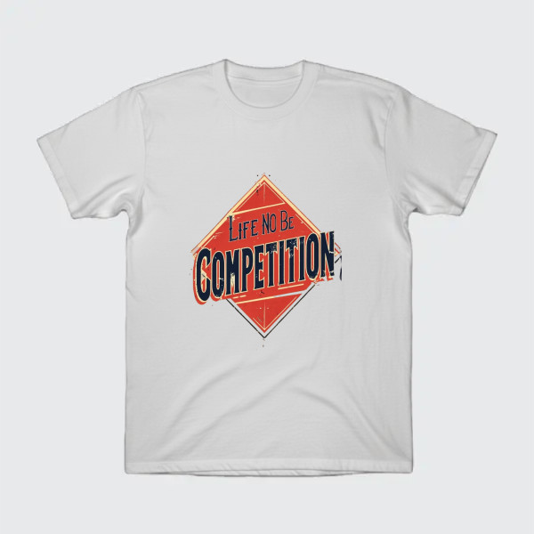 life no be competition