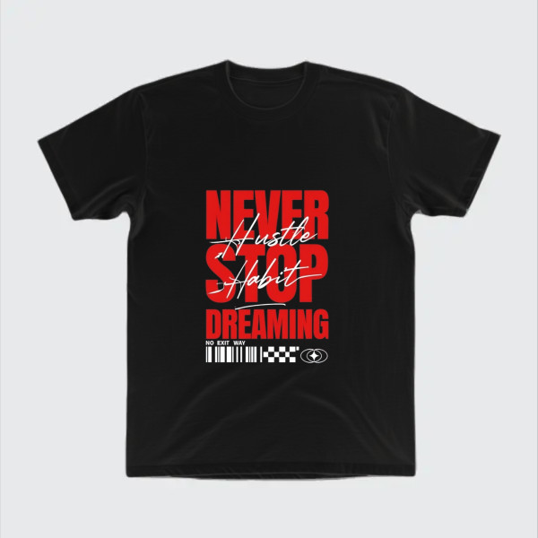 never stop dreaming, hustle habit