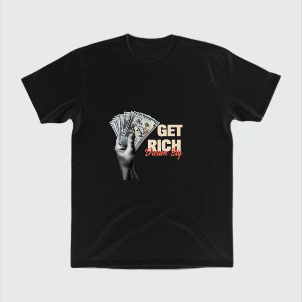 get rich dream big