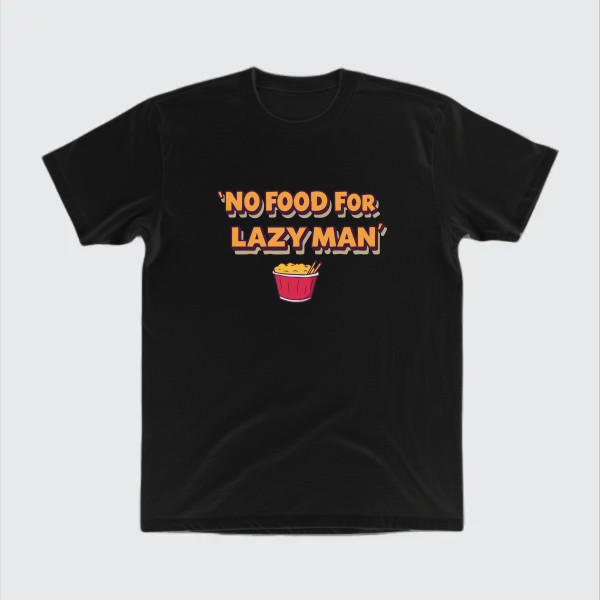 No food for lazy man