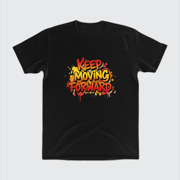 Keep moving forward.