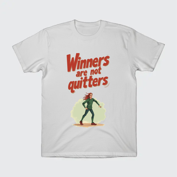 Winners are not quitters.