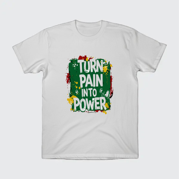 TURN PAIN INTO POWER