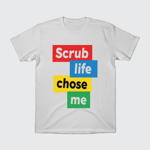 Scrub life chose me