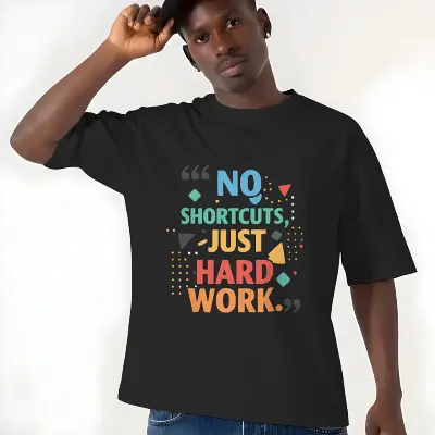 No shortcuts, just hard work.