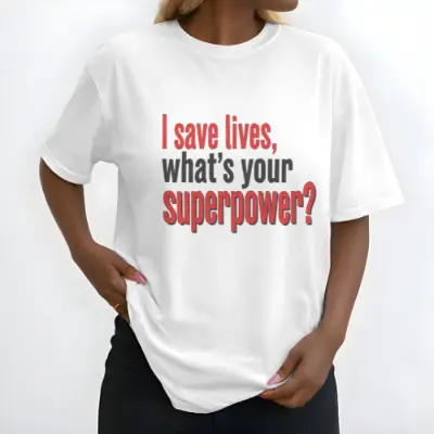 i save lives, what's your superpower