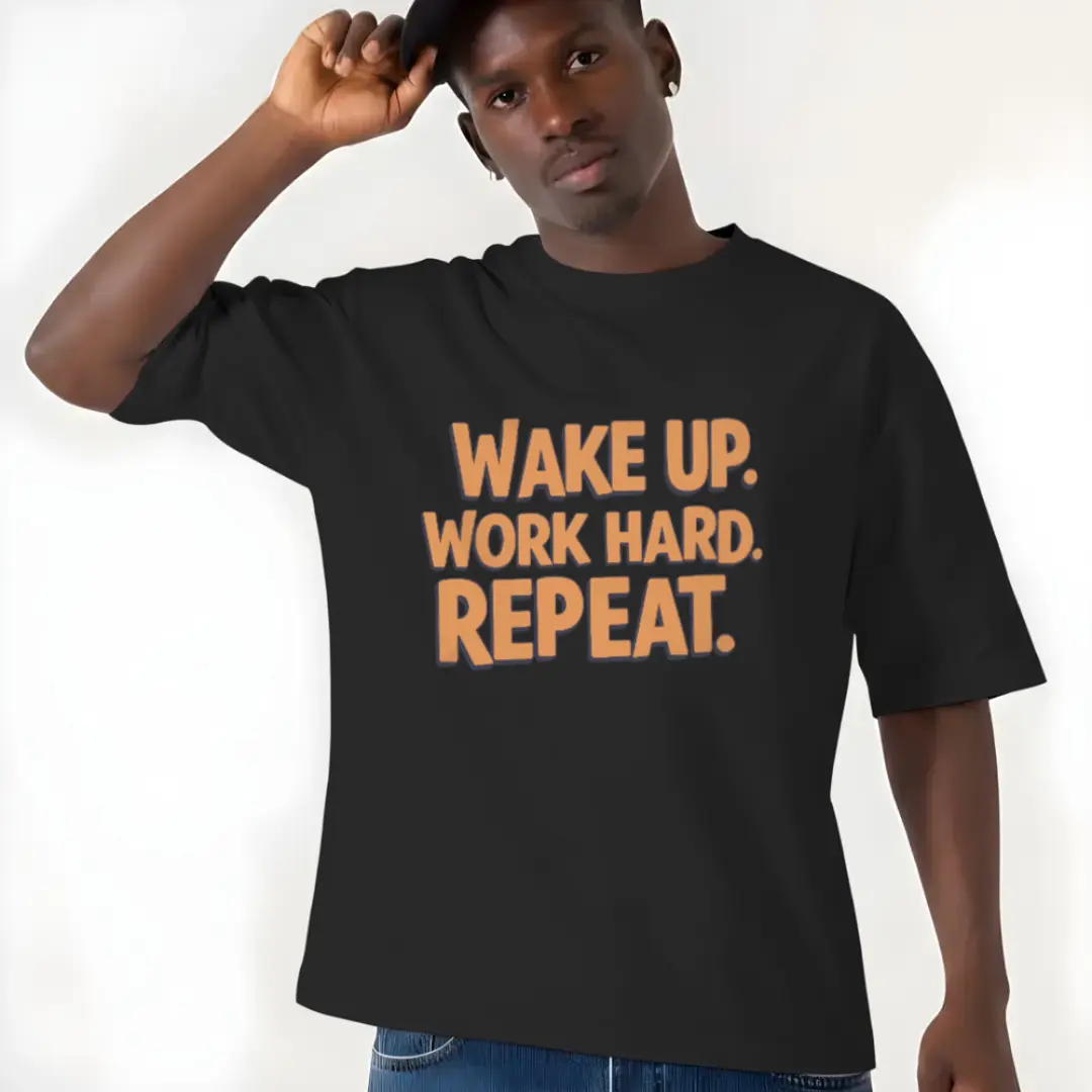 Wake up, work hard, repeat