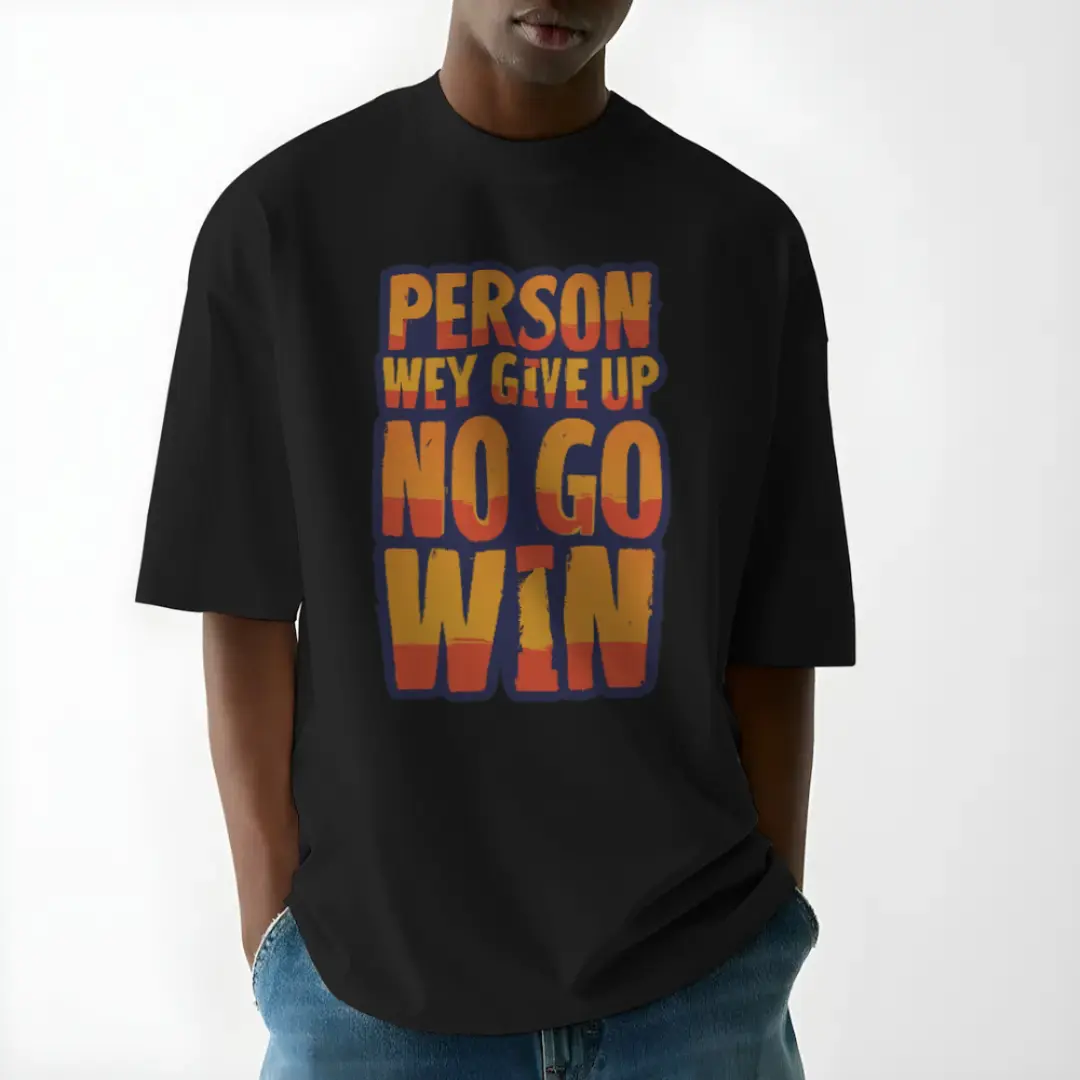 "Person Wey Give Up No Go Win – Hustle & Perseverance