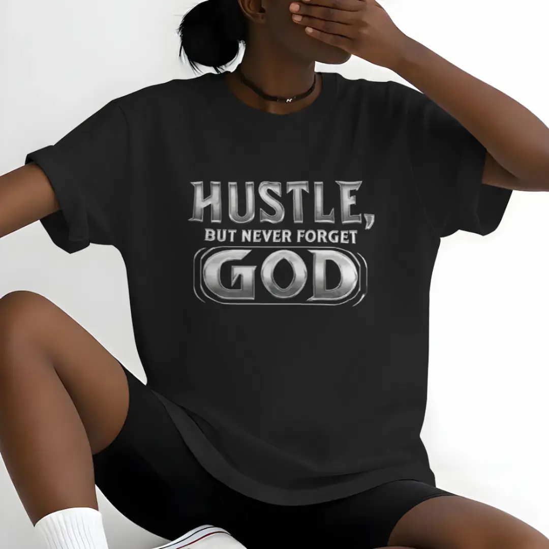 hustle but never forget god