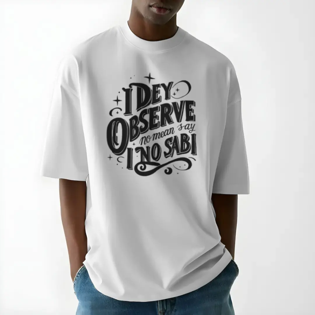 i dey observe no mean say i no sabi