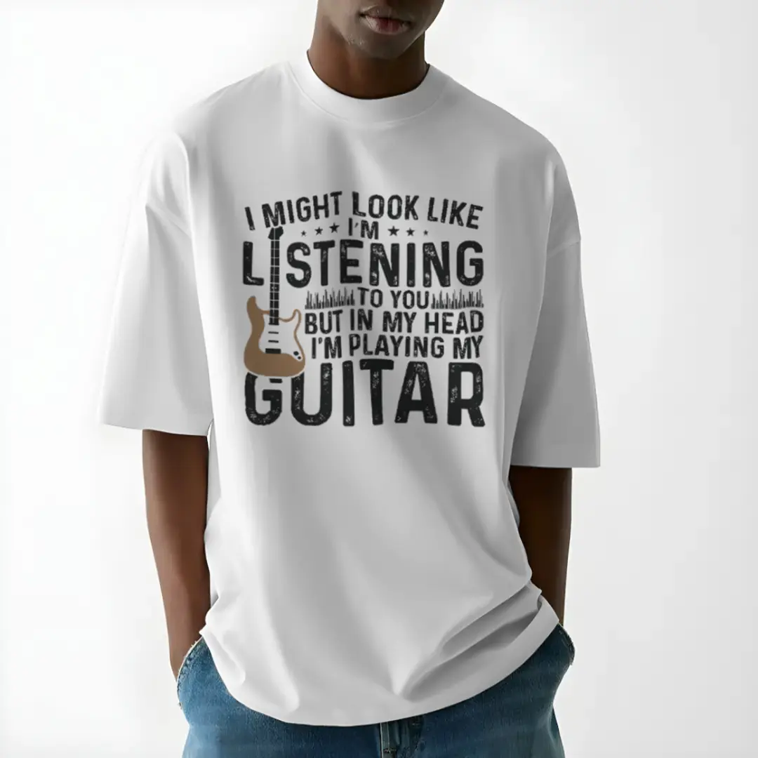 i might look like i'm listening but in my head i'm playing my Guitar